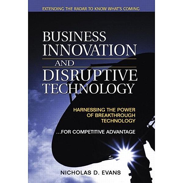 Business Innovation and Disruptive Technology, Evans Nicholas D.