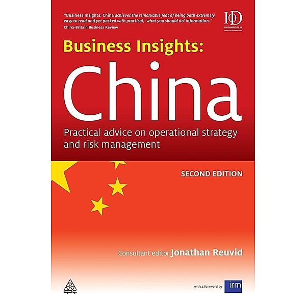 Business Insights: China: Practical Advice on Operational Strategy and Risk Management, Jonathan Reuvid