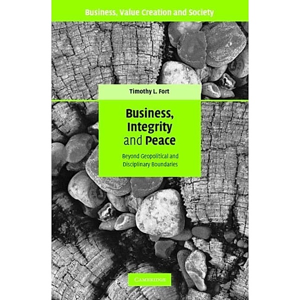 Business, Integrity, and Peace, Timothy L. Fort