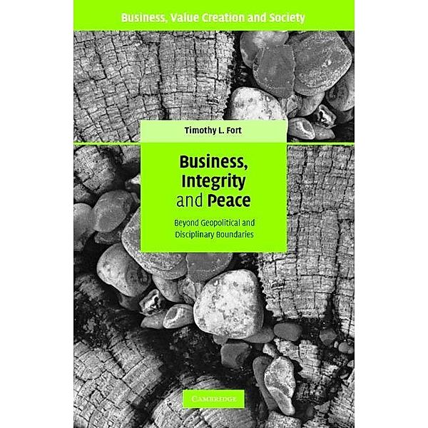 Business, Integrity, and Peace / Business, Value Creation, and Society, Timothy L. Fort