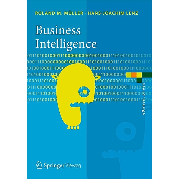 Business Intelligence / eXamen.press, Roland M. Müller, Hans-Joachim Lenz