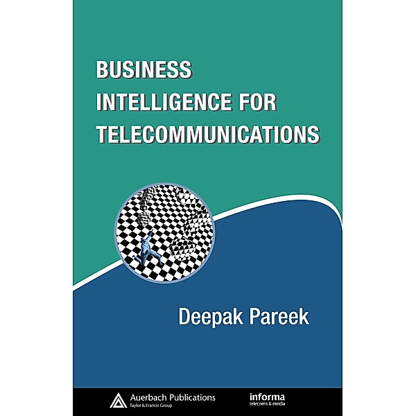Business Intelligence for Telecommunications, Deepak Pareek