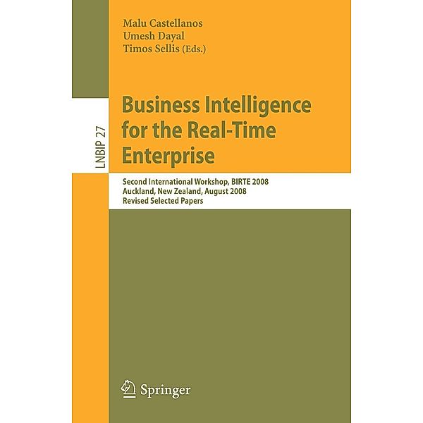 Business Intelligence for the Real-Time Enterprise / Lecture Notes in Business Information Processing Bd.27, Timos Sellis, Malu Castellanos, Umesh Dayal