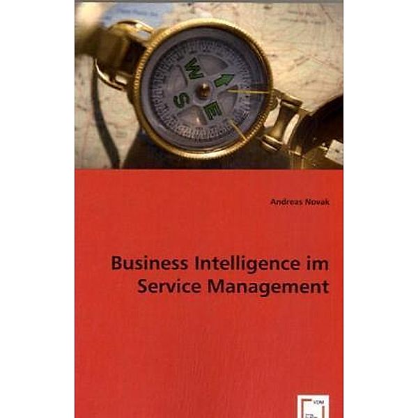 Business Intelligence im Service Management, Andreas Novak