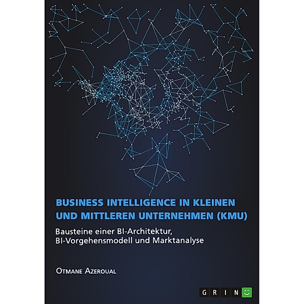 Business Intelligence in kleinen und mittleren Unternehmen (KMU), Otmane Azeroual