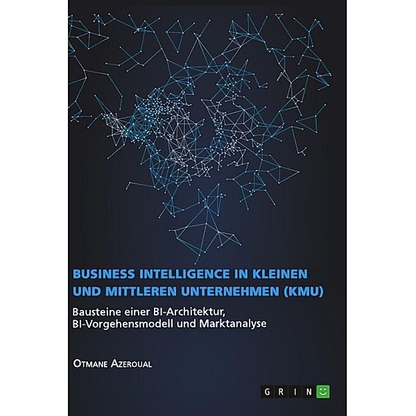 Business Intelligence in kleinen und mittleren Unternehmen (KMU), Otmane Azeroual