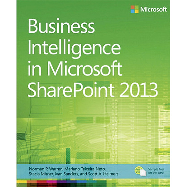 Business Intelligence in Microsoft SharePoint 2013, Stacia Misner, Ivan Sanders, Mariano Teixeira Neto, Norman P. Warren