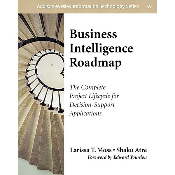 Business Intelligence Roadmap, Larissa T. Moss, Shaku Atre
