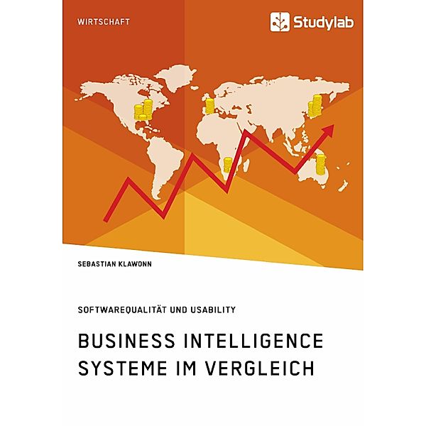 Business Intelligence Systeme im Vergleich. Softwarequalität und Usability, Sebastian Klawonn