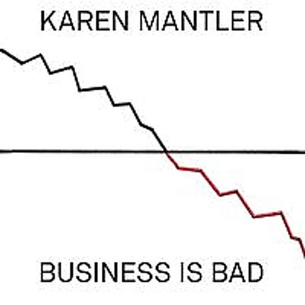 Business Is Bad, Karen Mantler