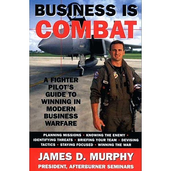 Business Is Combat, James D. Murphy