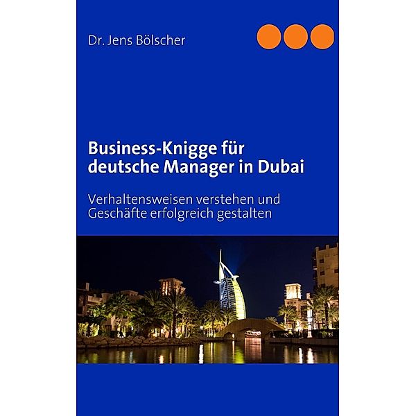 Business-Knigge für deutsche Manager in Dubai, Jens Bölscher