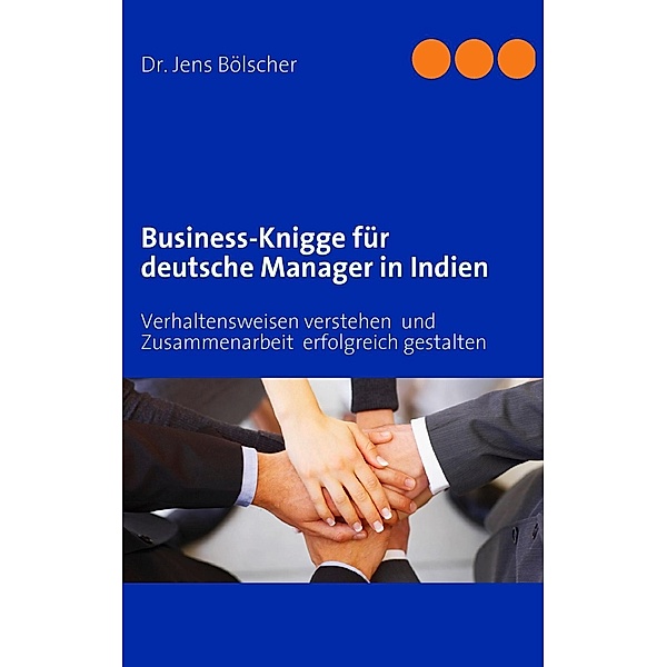 Business-Knigge  für deutsche Manager  in Indien, Jens Bölscher