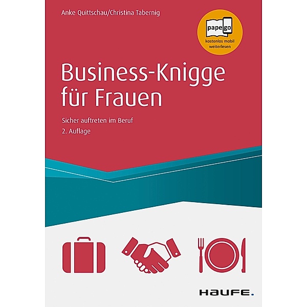 Business Knigge für Frauen / Haufe Sachbuch Wirtschaft Bd.00251, Anke Quittschau, Christina Tabernig