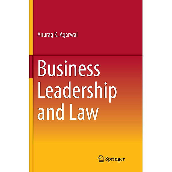 Business Leadership and Law, Anurag K Agarwal