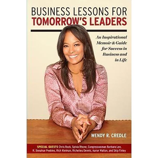 Business Lessons for Tomorrow's Leaders, Wendy R. Credle