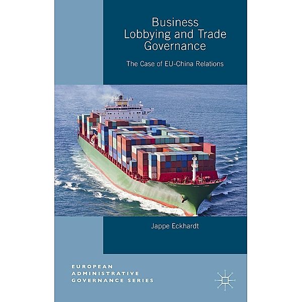 Business Lobbying and Trade Governance / European Administrative Governance, Jappe Eckhardt