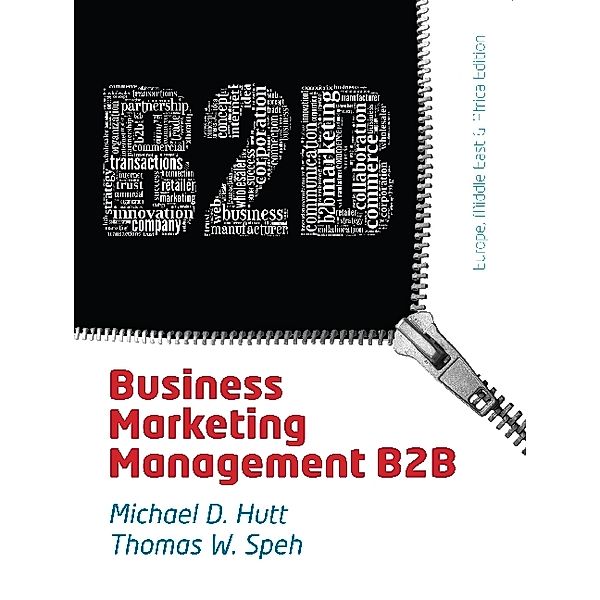 Business Marketing Management B2B, Thomas W. Speh, Michael D. Hutt