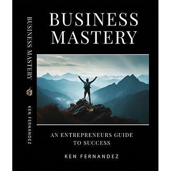 Business Mastery, Ken L. Fernandez