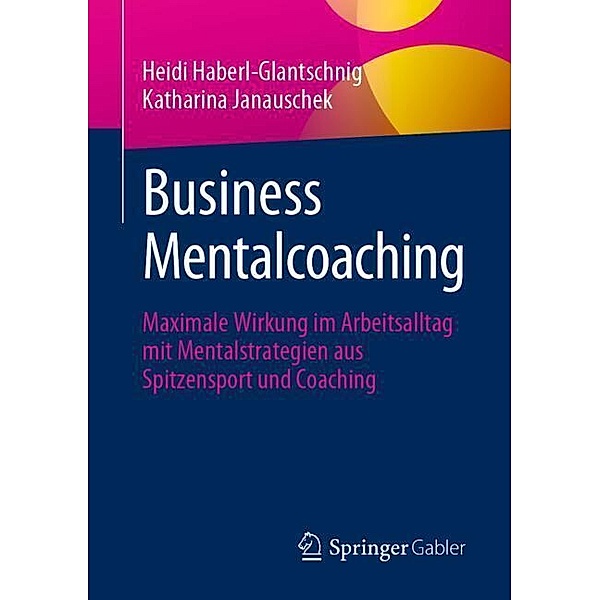Business Mentalcoaching, Heidi Haberl-Glantschnig, Katharina Janauschek