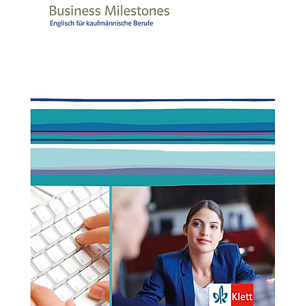 Business Milestones. Englisch für kaufmännische Berufe