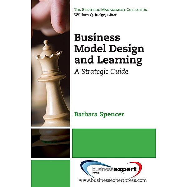 Business Model Design and Learning, Barbara Spencer