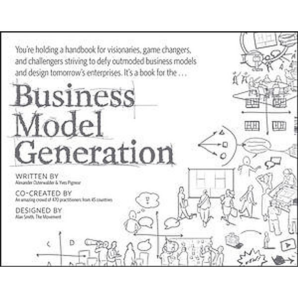 Business Model Generation, Alexander Osterwalder, Yves Pigneur