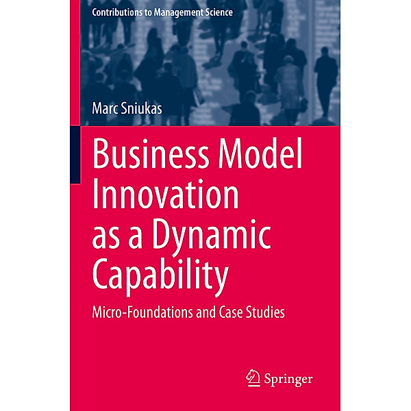 Business Model Innovation as a Dynamic Capability, Marc Sniukas