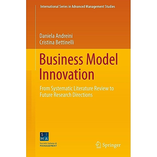 Business Model Innovation / International Series in Advanced Management Studies, Daniela Andreini, Cristina Bettinelli