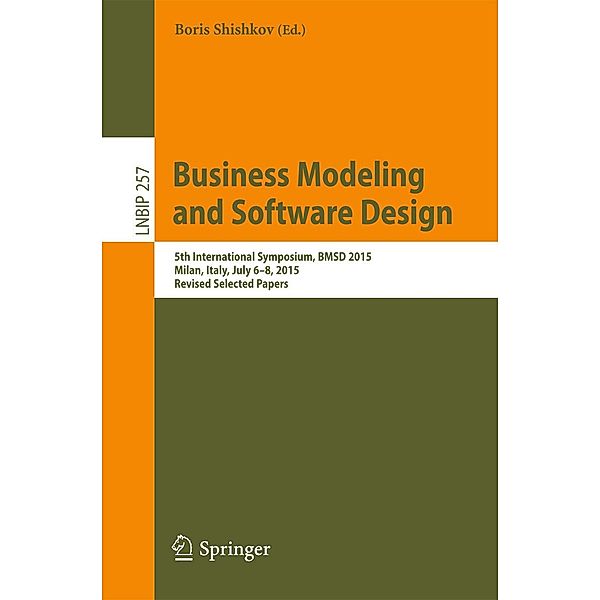 Business Modeling and Software Design / Lecture Notes in Business Information Processing Bd.257