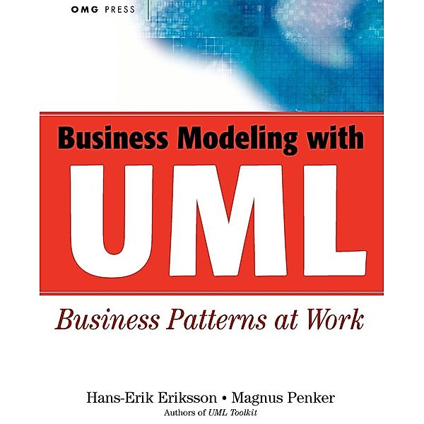 Business Modeling with UML, Hans-Erik Eriksson, Magnus Penker