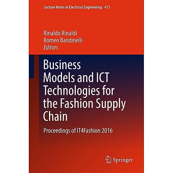 Business Models and ICT Technologies for the Fashion Supply Chain / Lecture Notes in Electrical Engineering Bd.413