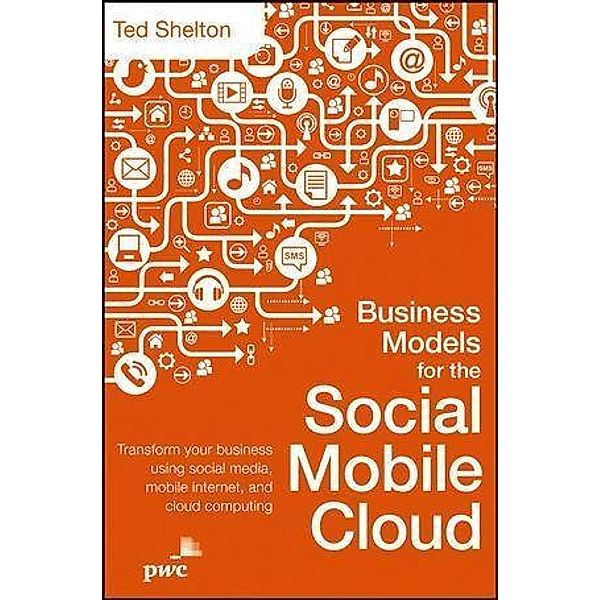Business Models for the Social Mobile Cloud, Ted Shelton