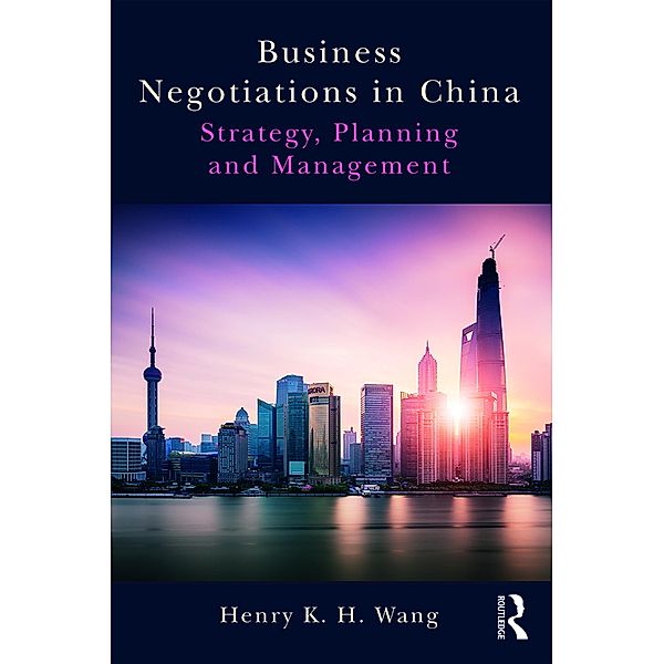 Business Negotiations in China, Henry K. H. Wang