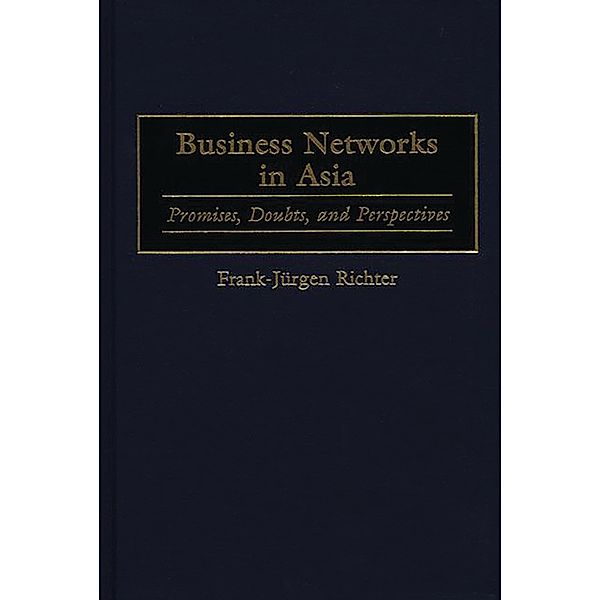 Business Networks in Asia, Frank Richter