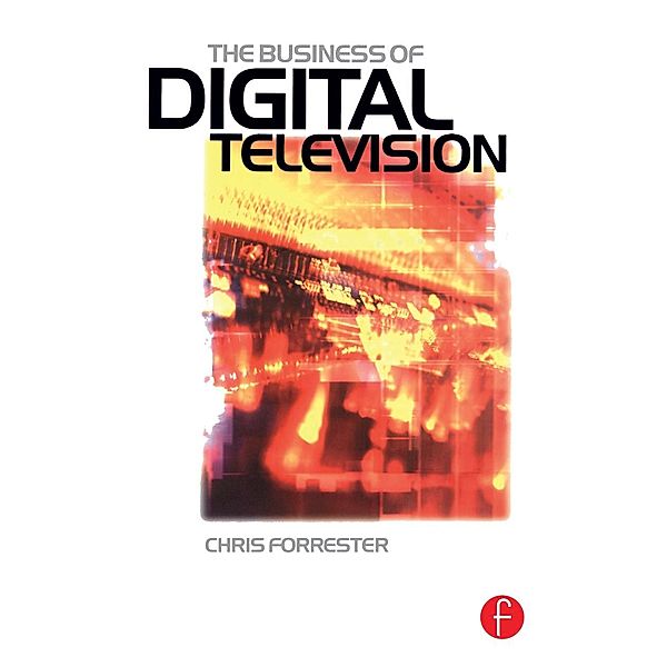 Business of Digital Television, Chris Forrester