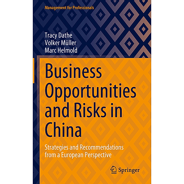 Business Opportunities and Risks in China, Tracy Dathe, Volker Müller, Marc Helmold