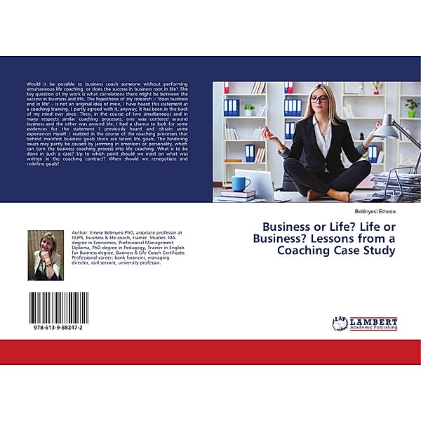 Business or Life? Life or Business? Lessons from a Coaching Case Study, Belényesi Emese