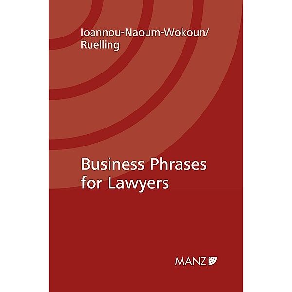 Business Phrases for Lawyers, Karin Ioannou-Naoum-Wokoun, Martin Helmuth Ruelling