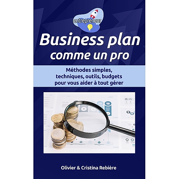 Business Plan Comme un Pro (entrepreneur) / entrepreneur, Olivier Rebiere