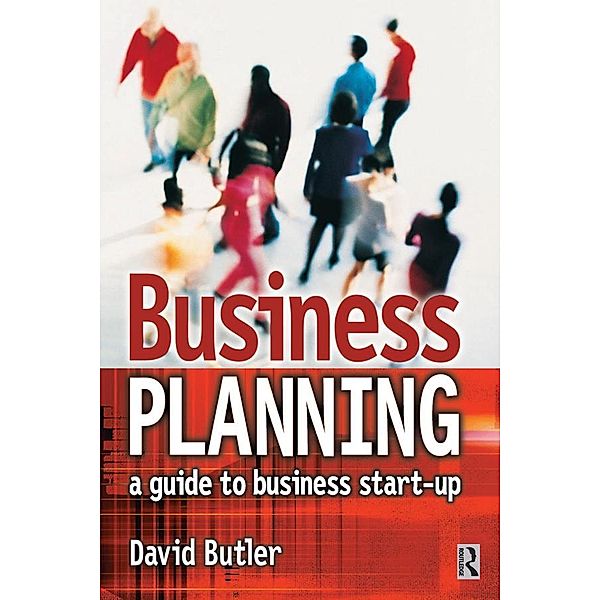 Business Planning: A Guide to Business Start-Up, David Butler