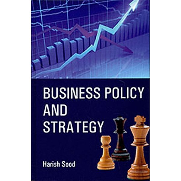 Business Policy and Strategy, Harish Sood