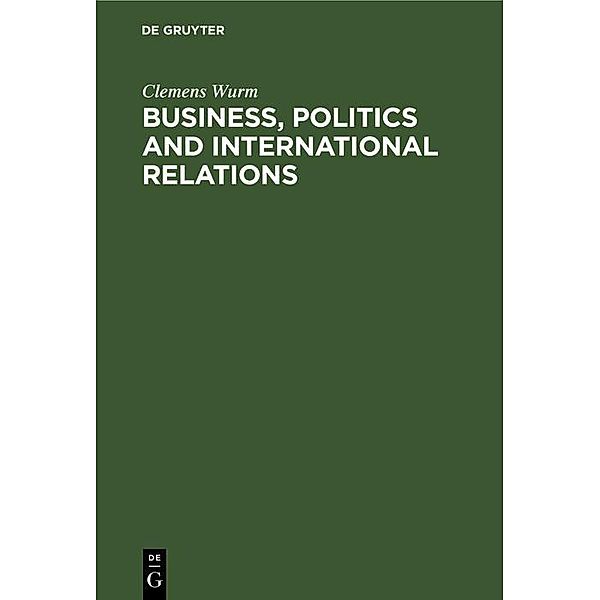 Business, Politics and International Relations, Clemens Wurm