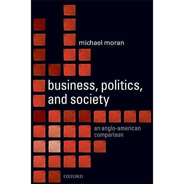 Business, Politics, and Society, Michael Moran