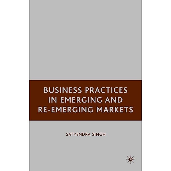 Business Practices in Emerging and Re-Emerging Markets, S. Singh