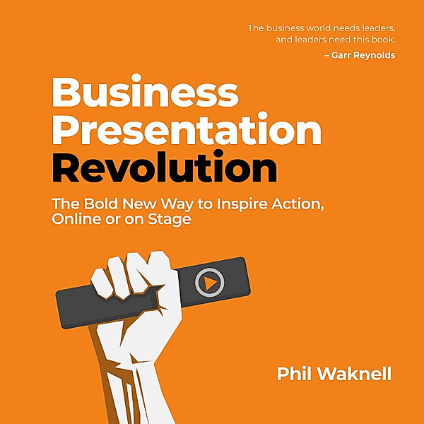 Business Presentation Revolution, Phil Waknell