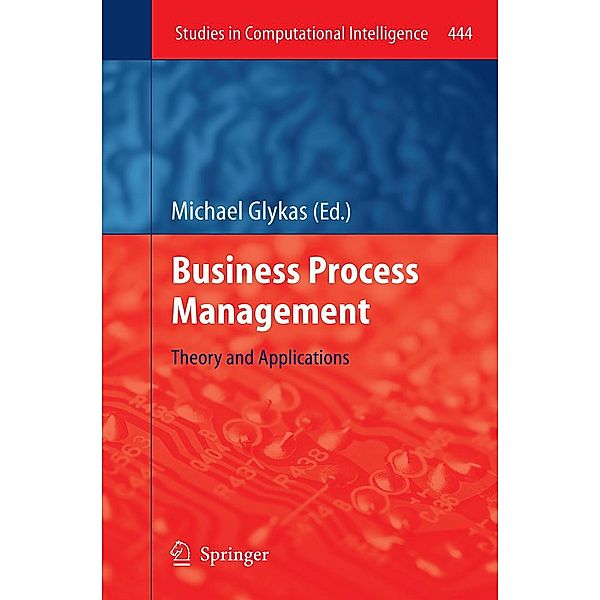 Business Process Management / Studies in Computational Intelligence Bd.444