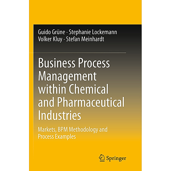 Business Process Management within Chemical and Pharmaceutical Industries, Guido Grüne, Stephanie Lockemann, Volker Kluy, Stefan Meinhardt