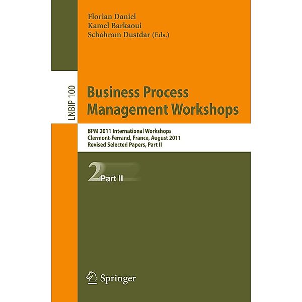 Business Process Management Workshops / Lecture Notes in Business Information Processing Bd.100