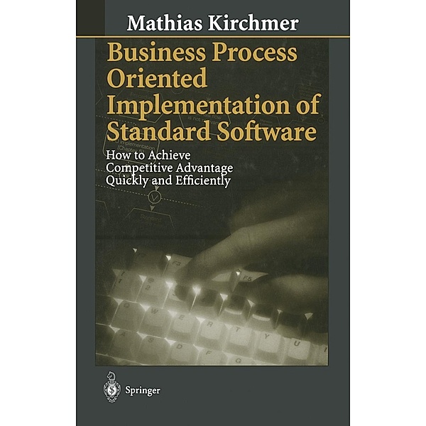 Business Process Oriented Implementation of Standard Software, Mathias Kirchmer